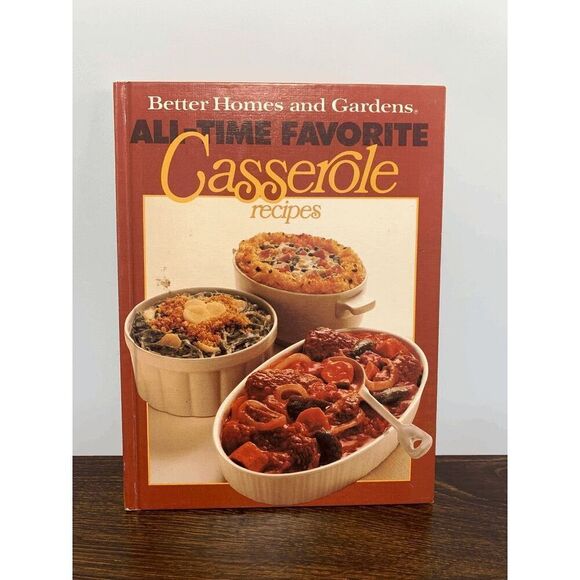 Better Homes And Gardens Other - Better Homes and Gardens All-Time Favorite Casserole Recipes 8x10"